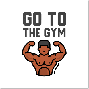 Go To The Gym Posters and Art